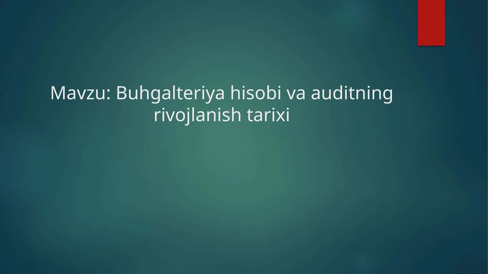 Buhgalteriya hisobi va auditning rivojlanish tarixi 1
