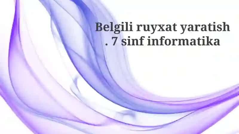 Roʻyxatlar bilan tanishuv va ularning turlari