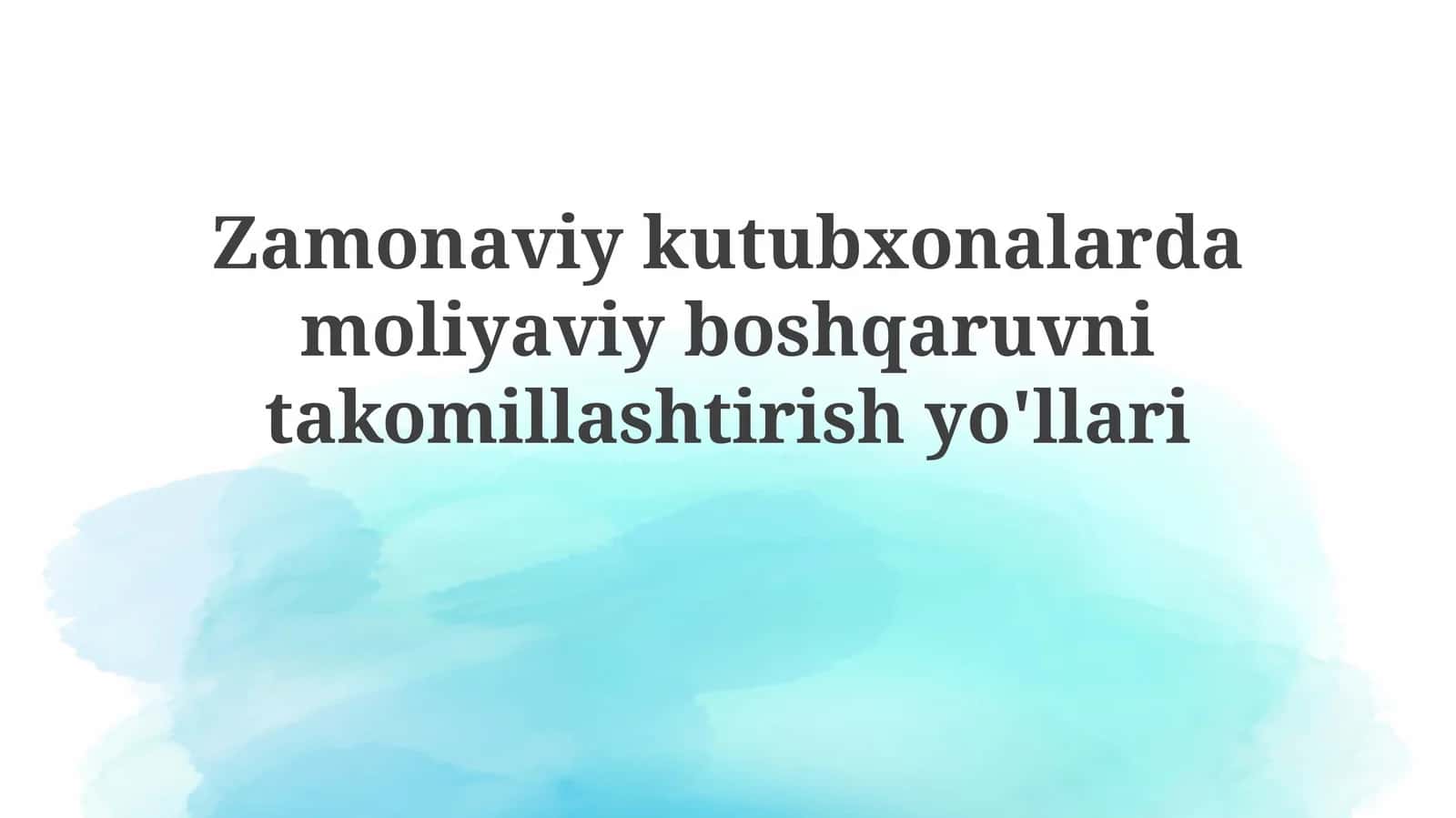 Zamonaviy kutubxonalarda moliyaviy boshqaruvni takomillashtirish yo'llari 1