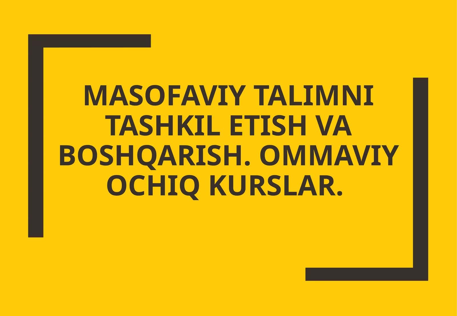 Masofaviy ta'limni tashkil etish va boshqarish 1