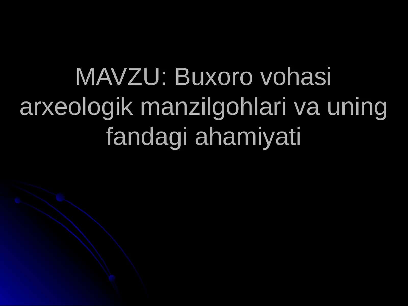 Buxoro vohasi arxeologik manzilgohlari va uning fandagi ahamiyati 1