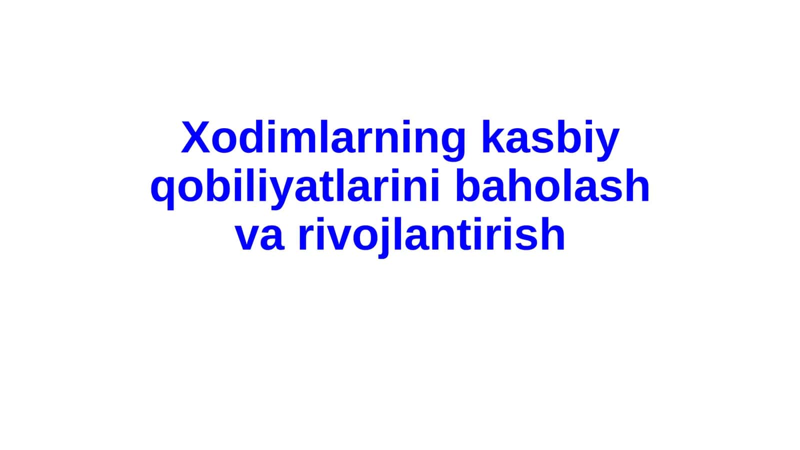Xodimlarning kasbiy qobiliyatlarini baholash va rivojlantirish 1