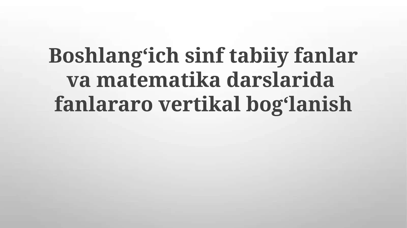 2-sinf tabiiyotshunoslik va 1-sinf matematikasi fanlararo loyihasi 1