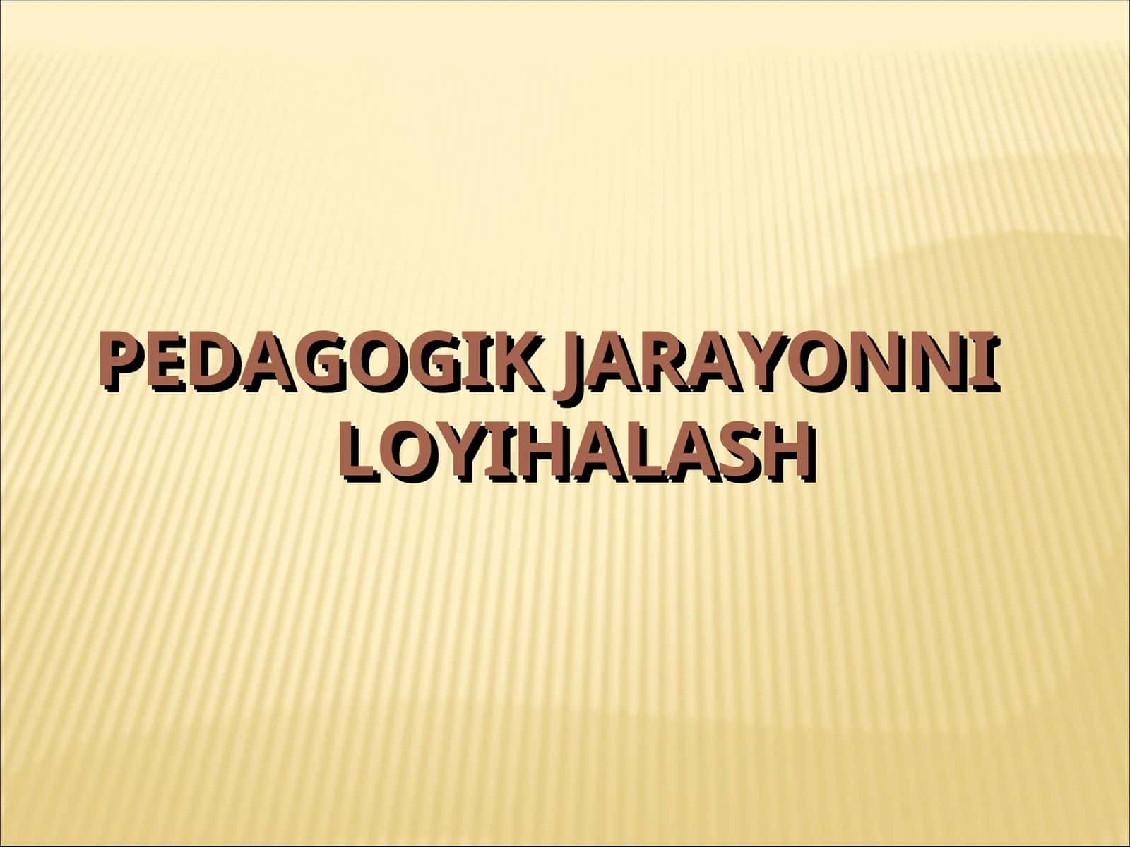 Pedagogik jarayonni loyihalash 1