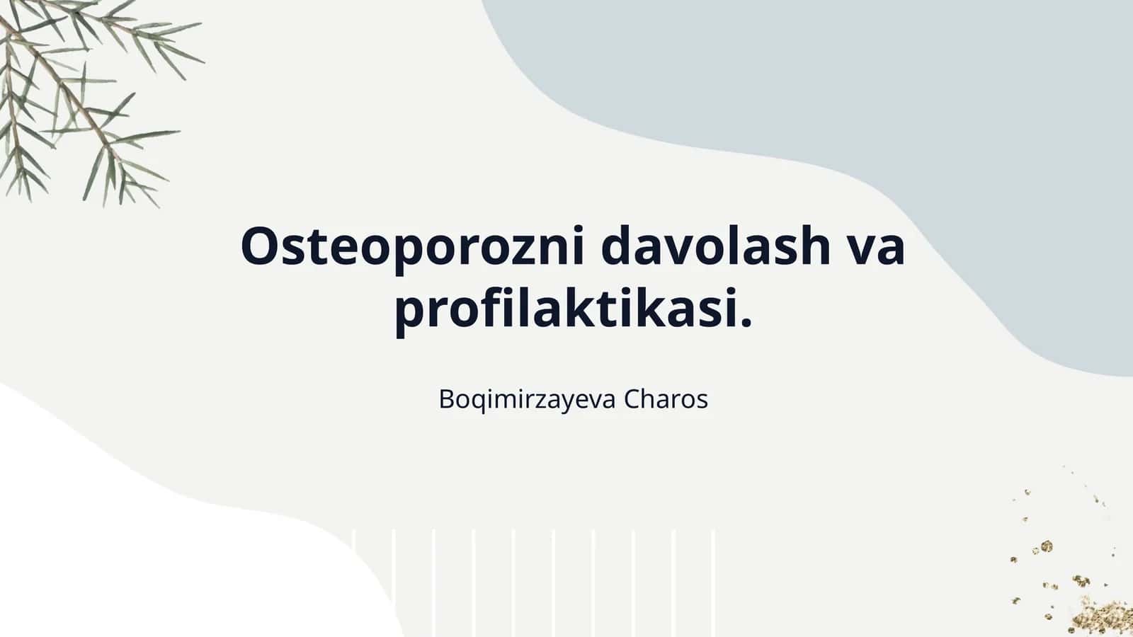 Osteoporozni davolash va profilaktikasi. 1