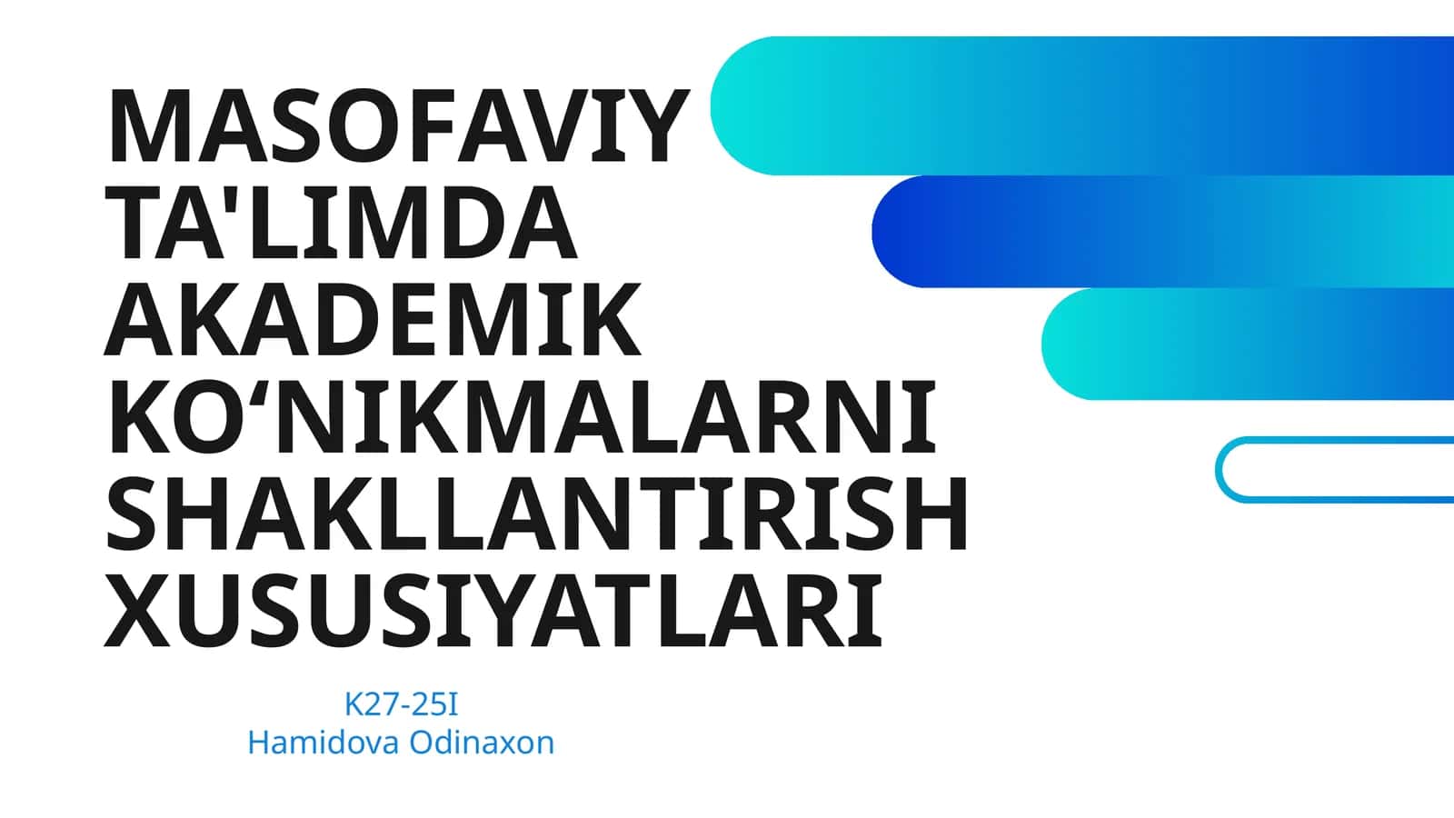 MASOFAVIY TA'LIMDA AKADEMIK KO‘NIKMALARNI SHAKLLANTIRISH XUSUSIYATLARI 1