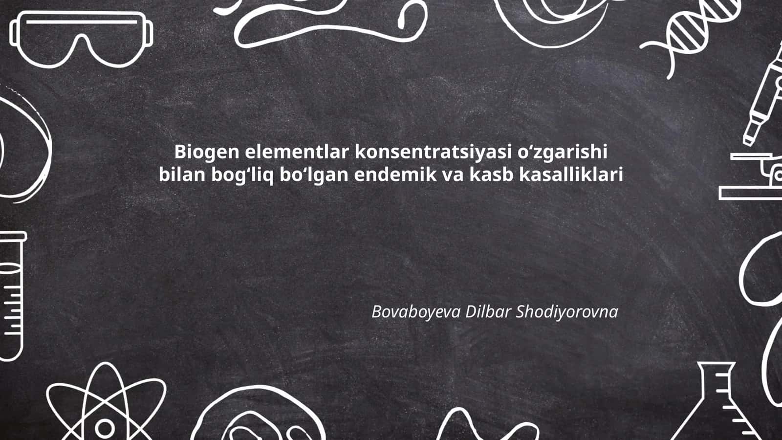 Biogen elementlar konsentratsiyasi oʻzgarishi bilan bogʻliq boʻlgan endemik va kasb kasalliklari 1