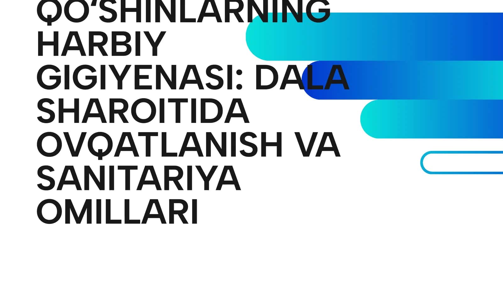 QOʻSHINLARNING HARBIY GIGIYENASI: DALA SHAROITIDA OVQATLANISH VA SANITARIYA OMILLARI 1