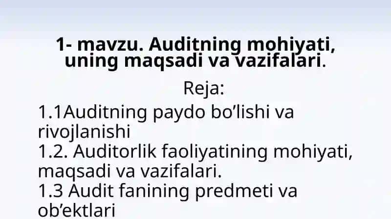 "Auditning mohiyati, uning maqsadi va vazifalari"