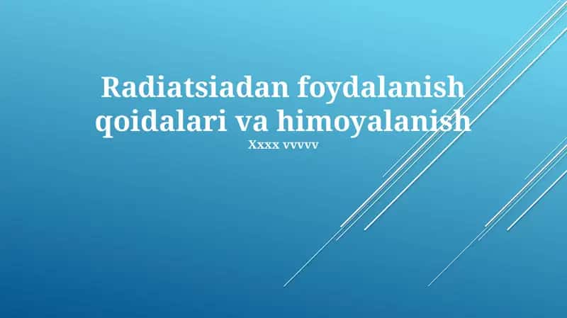 Radiatsiadan foydalanish qoidalari va himoyalanish 1