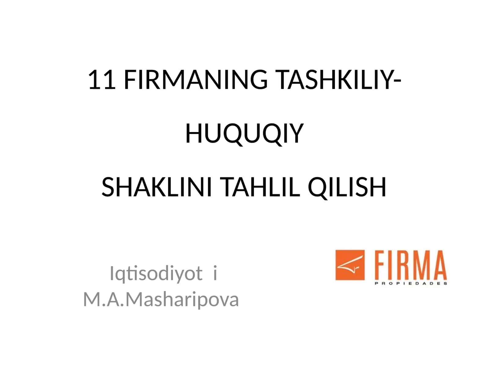 11 FIRMANING TASHKILIY-HUQUQIYSHAKLINI TAHLIL QILISH 1