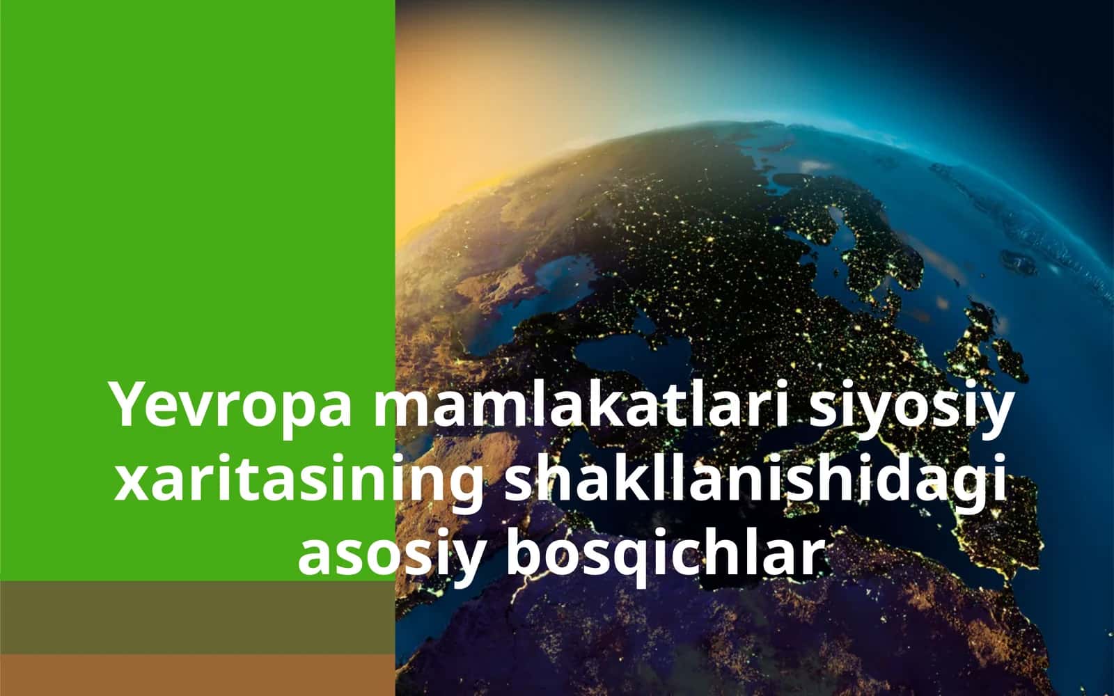 Yevropa mamlakatlari siyosiy xaritasining shakllanishidagi asosiy bosqichlar 1