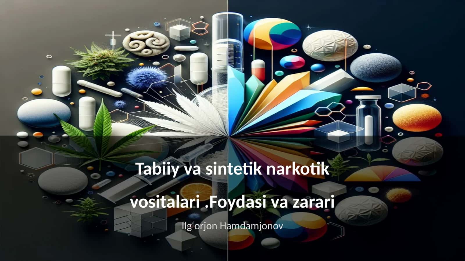 Tabiiy va sintetik narkotik vositalari.Foydasi va zarari 1