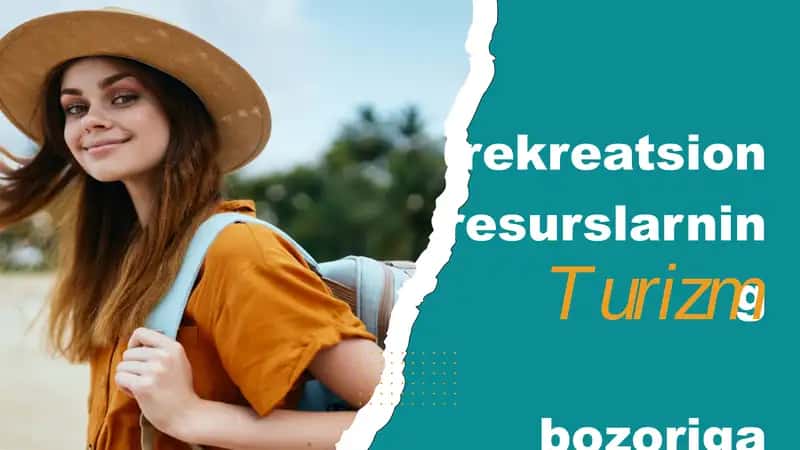 Rekreatsion resurslarning turizm bozoriga ta'siri 1
