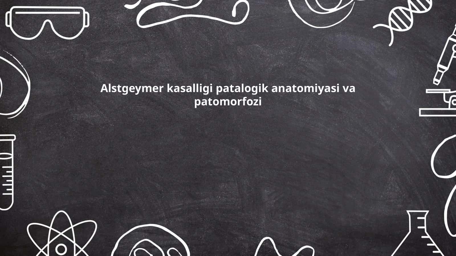 Altsgeymer kasalligi patalogik anatomiyasi va patomorfozi 1