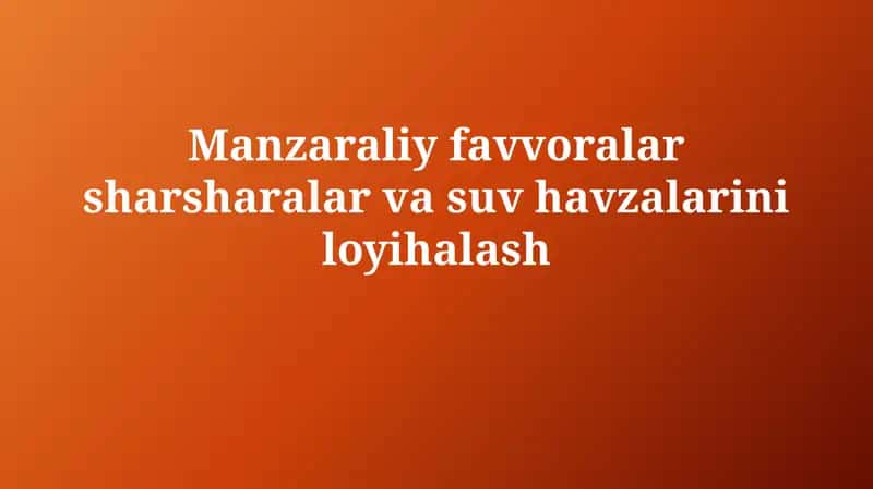 Manzaraliy favvora va suv havzalari 1