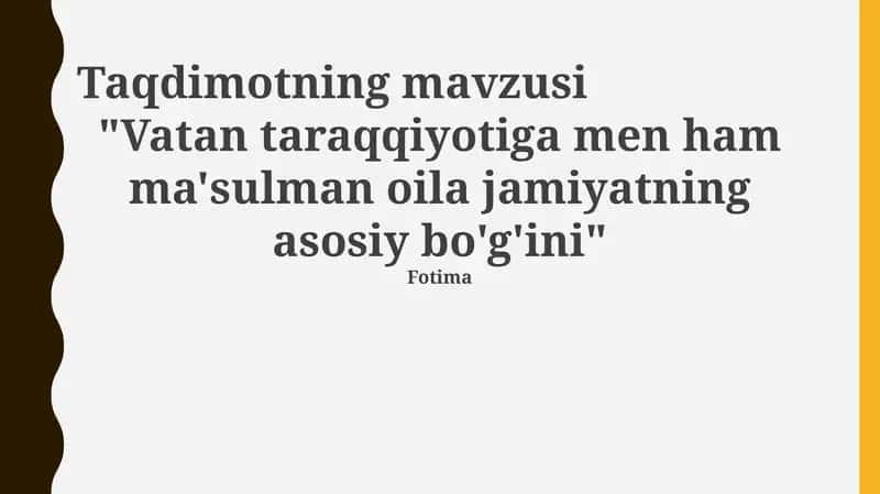 Vatan taraqqiyotiga men ham ma'sulman oila jamiyatning asosiy bo'g'ini 1
