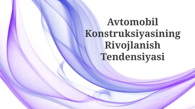 Avtomobil KonstruksiyasiningRivojlanishTendensiyasi 1