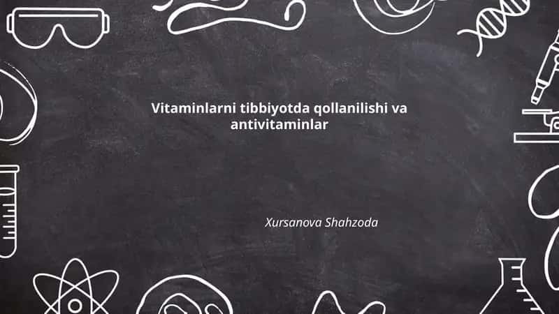 Vitaminlarni tibbiyotda qollanilishi va antivitaminlar 1