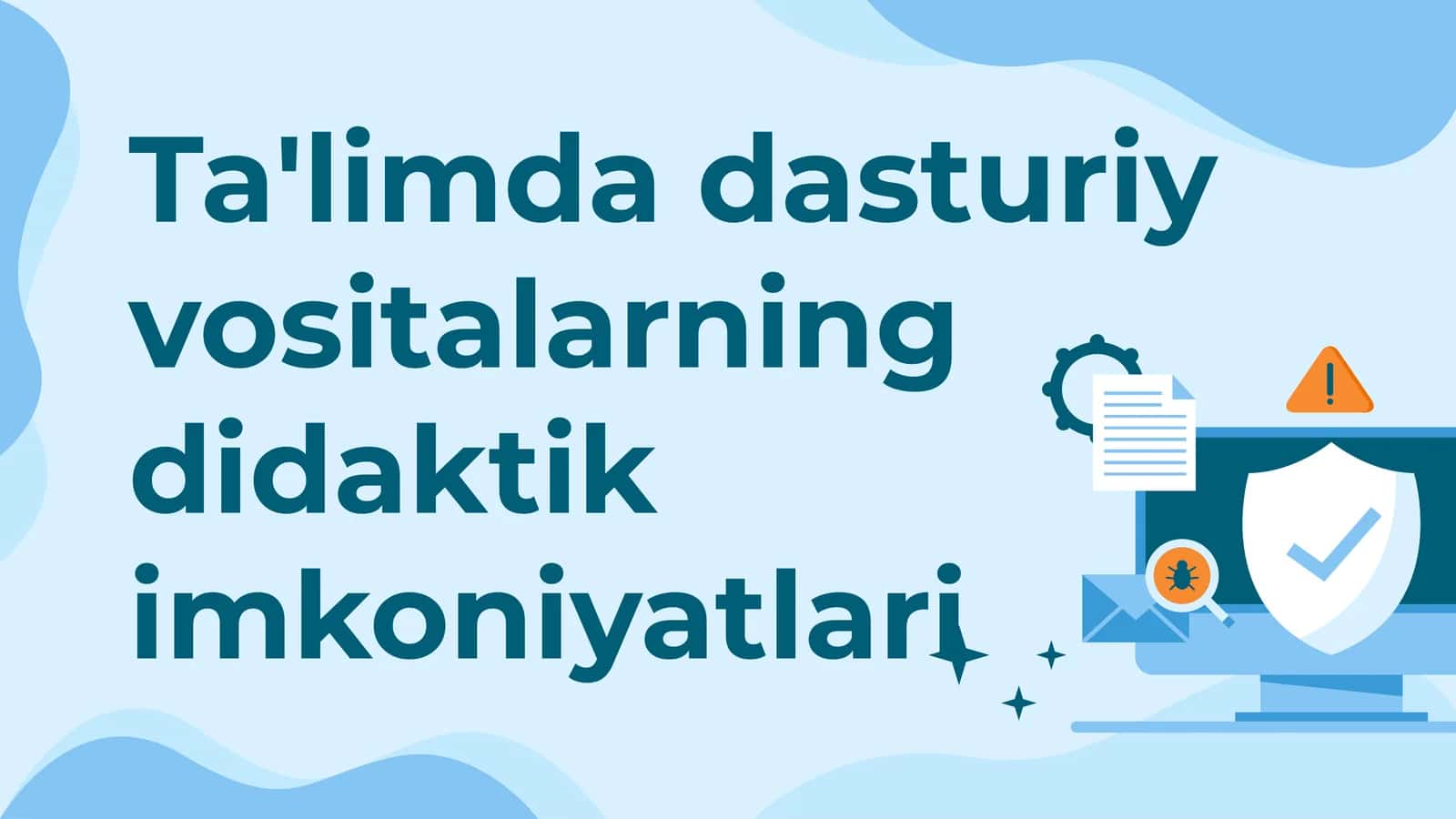 Ta'limda dasturiy vositalarning didaktik imkoniyatlari 1