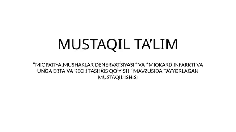 MIOPATIYA.MUSHAKLAR DENERVATSIYASI” VA “MIOKARD INFARKTI VA UNGA ERTA VA KECH TASHXIS QO’YISH 1
