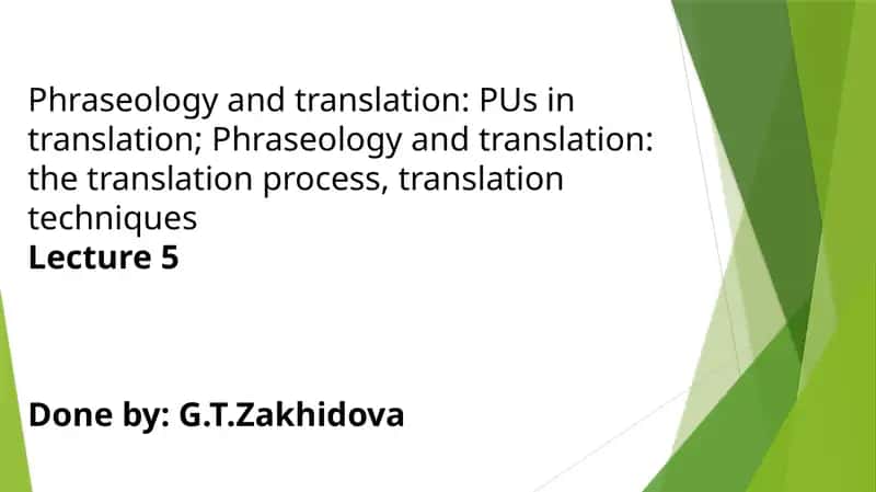 Phraseology and translation: PUs in translation; Phraseology and translation: the translation process, translation techniques 1