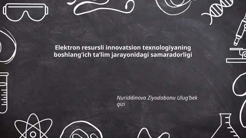 Elektron resursli innovatsion texnologiyaning boshlangʻich taʼlim jarayonidagi samaradorligi 1