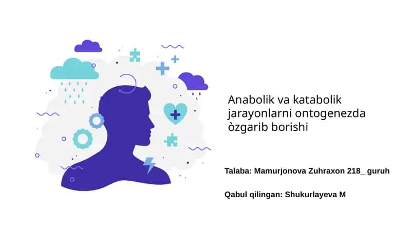 Anabolik va katabolik jarayonlarni ontogenezda òzgarib borishi 1