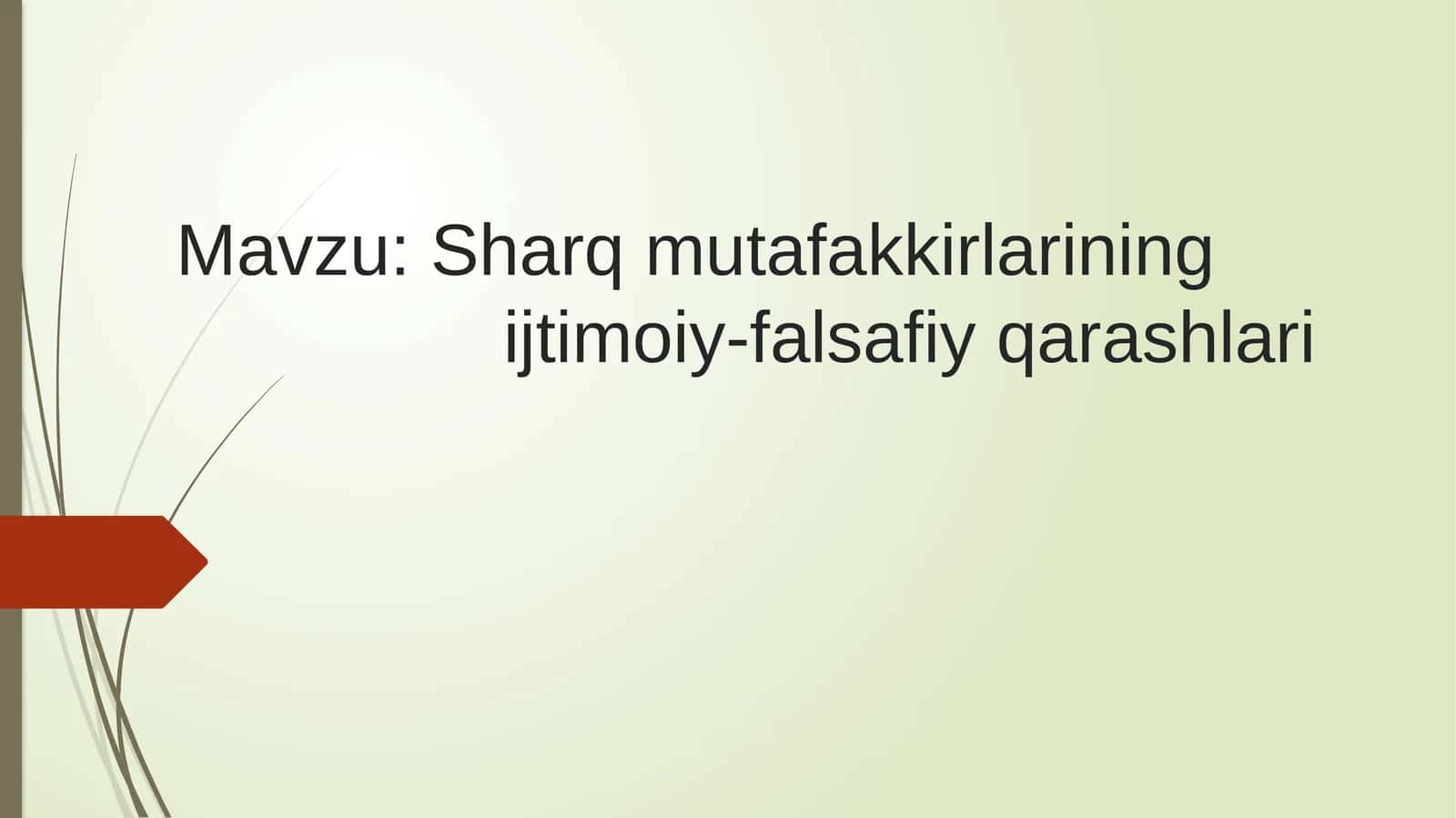 Sharq mutafakkirlarining ijtimoiy-falsafiy qarashlari taqdimot 1