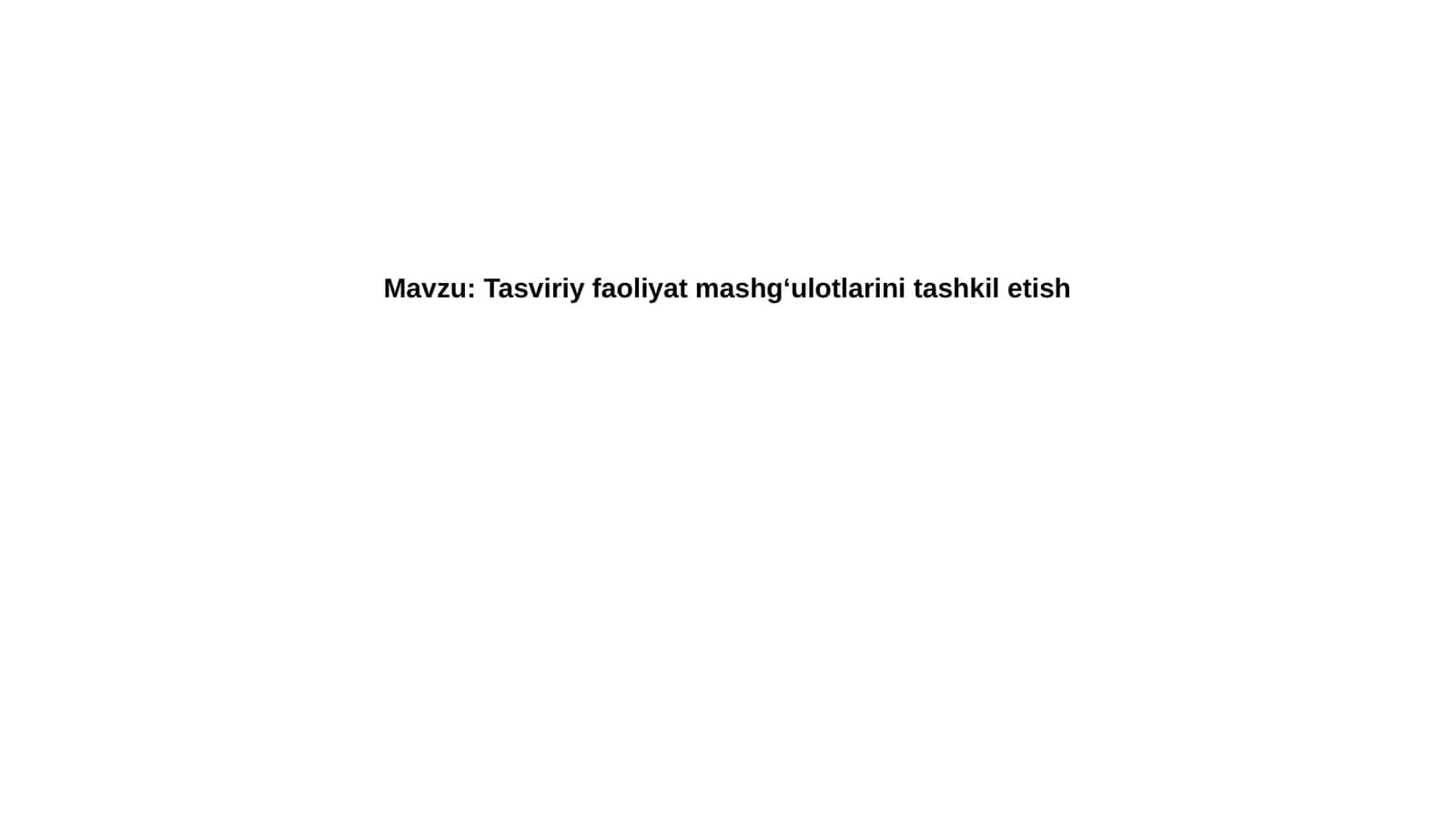 Tasviriy faoliyat mashg'ulotlari 1