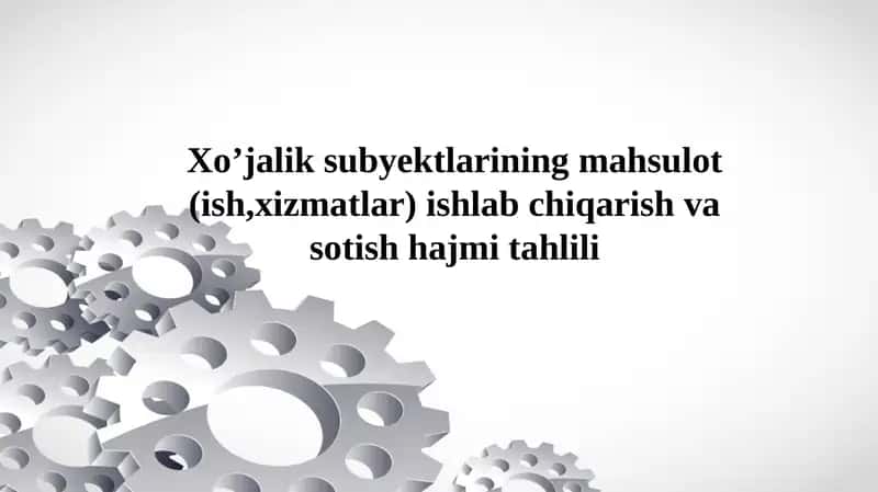 XO‘JALIK SUBYEKTLARI FAOLIYATIDA ISHLAB CHIQARISH VA SOTISH HAJMINING AHAMIYATI 1