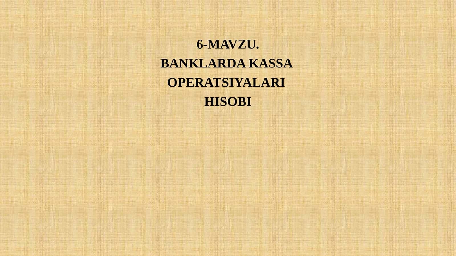 BANKLARDA KASSA OPERATSIYALARI HISOBI 1