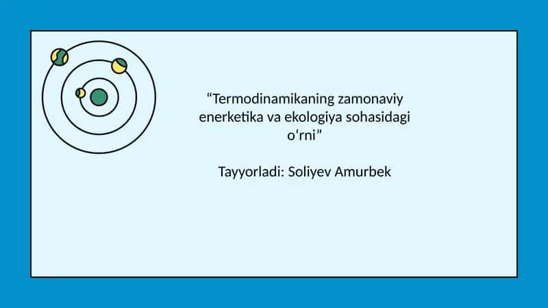 Termodinamikaning zamonaviy energetika va ekologiya sohasidagi oʻrni 1
