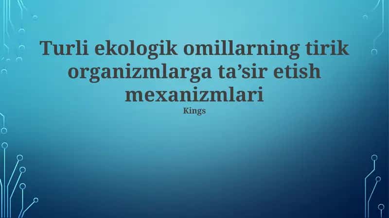 Turli ekologik omillarning tirik organizmlarga ta’sir etish mexanizmlari 1