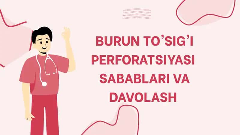 Burun TO'SiG'I Perforatsiyasi Sabablari va Davolash 1