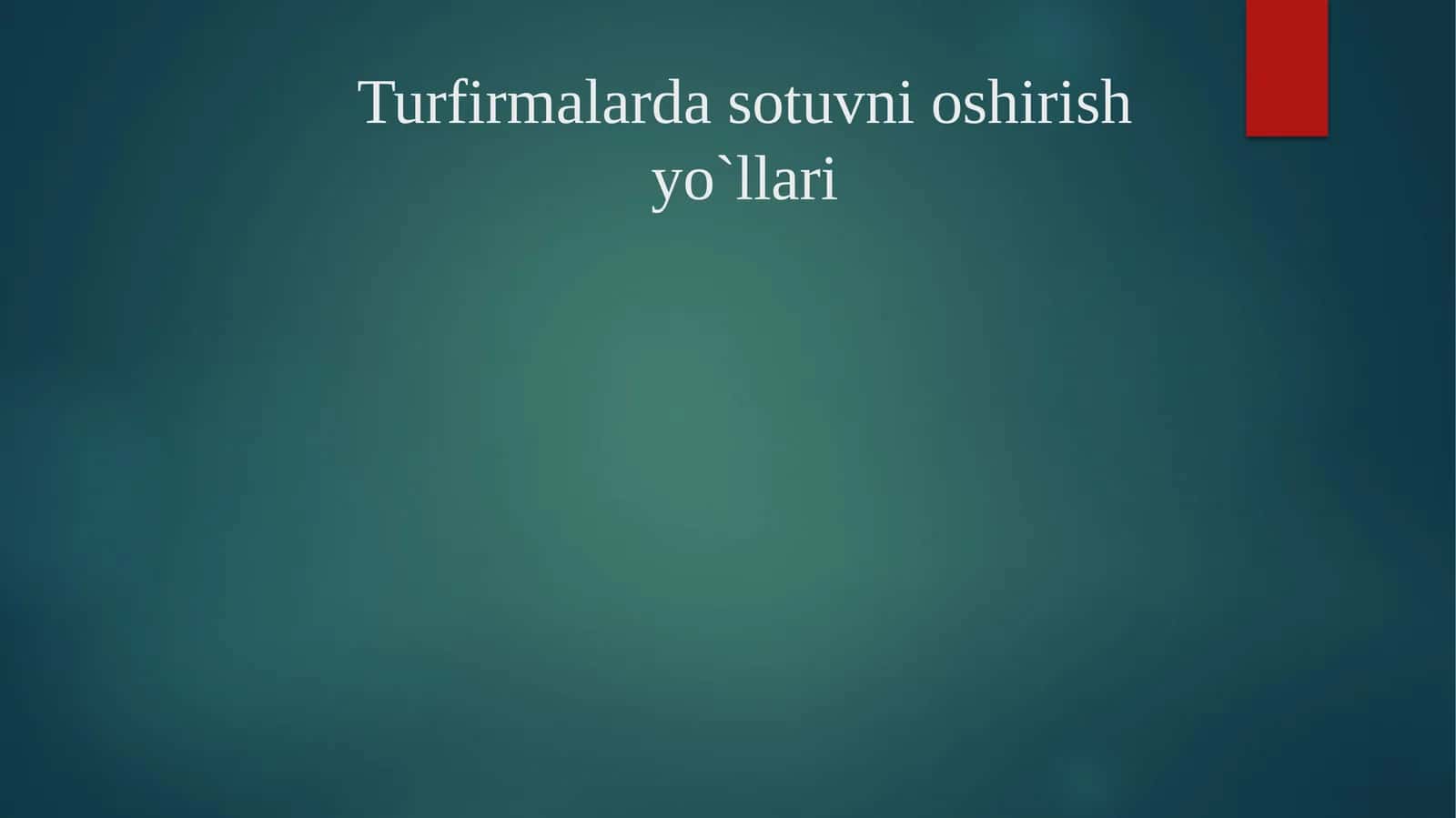 Turfirmalarda sotuvni oshirish yo`llari 1