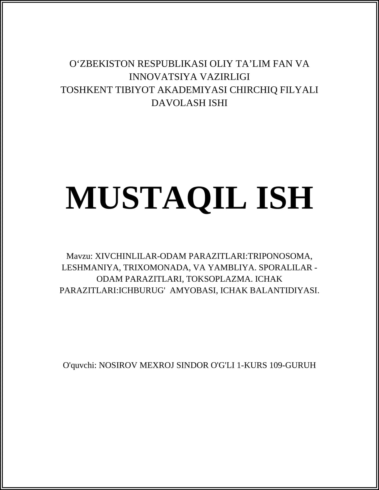 XIVCHINLILAR-ODAM PARAZITLARI:TRIPONOSOMA, LESHMANIYA, TRIXOMONADA, VA YAMBLIYA. SPORALILAR - ODAM PARAZITLARI, TOKSOPLAZMA. ICHAK PARAZITLARI:ICHBURUG' AMYOBASI, ICHAK BALANTIDIYASI 1