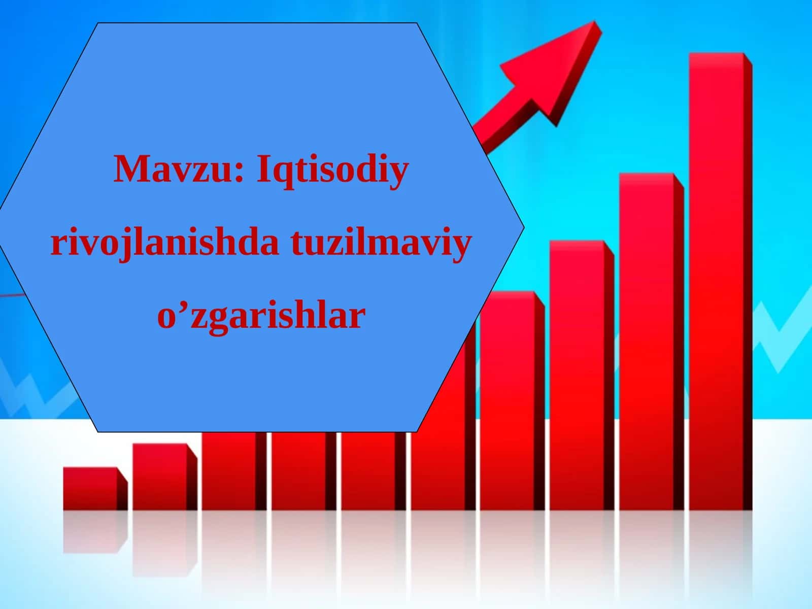 Iqtisodiy rivojlanishda tuzilmaviy o’zgarishlar 1