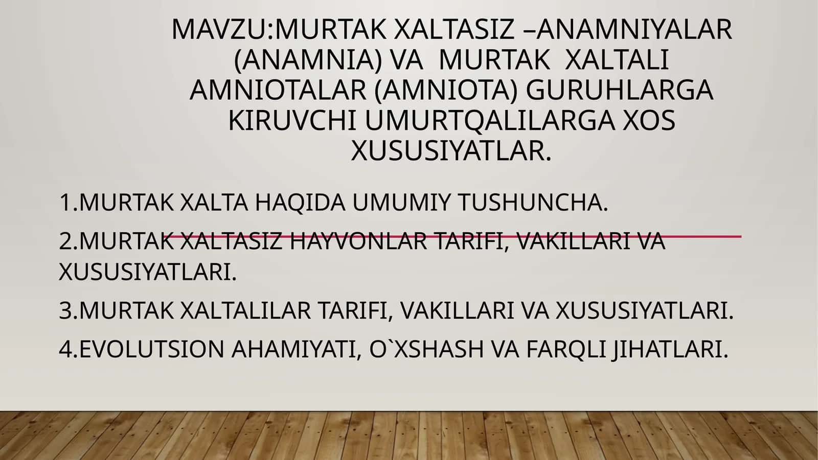 Murtakxaltasiz–anamniyalar(anamnia)vamurtakxaltaliAmniotalar(Amniota)guruhlargakiruvchiumurtqalilargaxosxususiyatlar 1