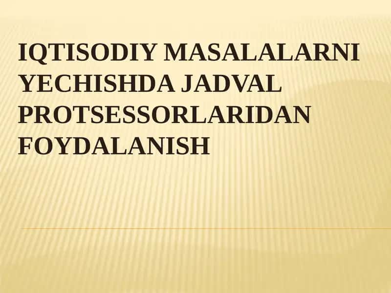 Iqtisodiy masalalarni yechishda jadval protsessorlaridan foydalanish 1