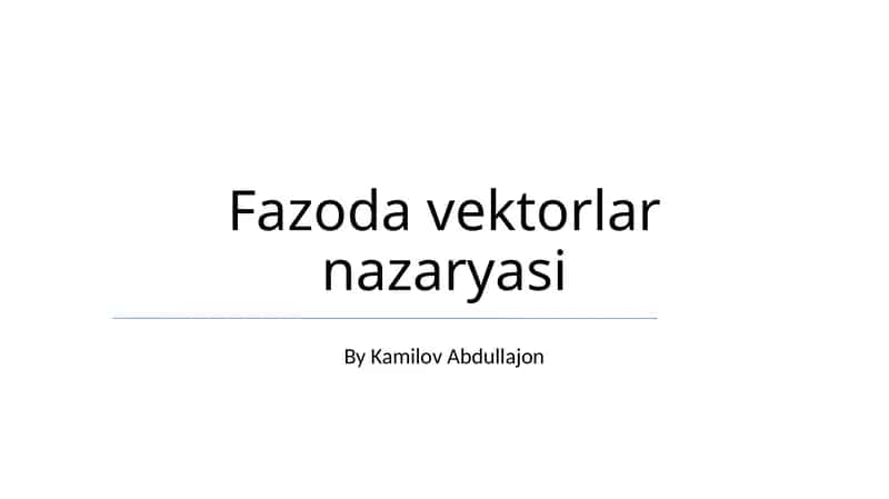 Fazoda vektorlar nazaryasi 1
