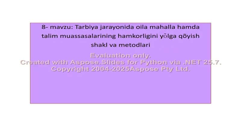 Tarbiya jarayonida oila mahalla hamda talim muassasalarining hamkorligini yõlga qõyish shakl va metodlari 1