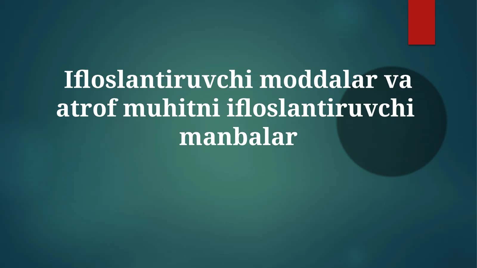 Ifloslantiruvchi moddalar va atrof muhitni ifloslantiruvchi manbalar 1
