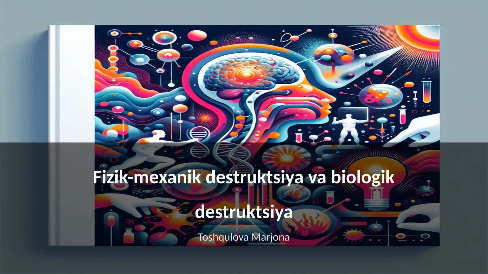 Fizik-mexanik destruktsiya va biologik destruktsiya 1