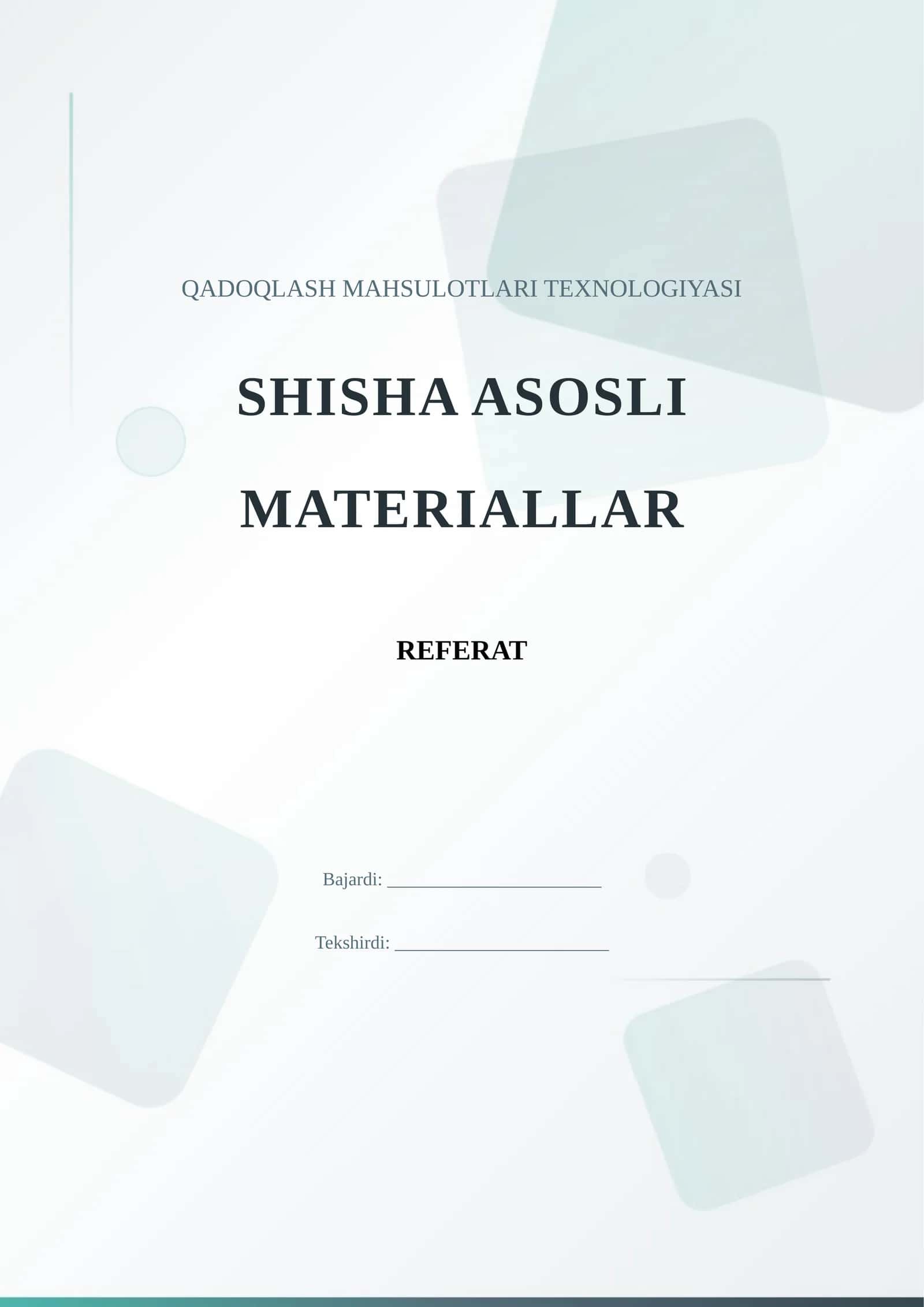 QADOQLASH MAHSULOTLARI TEXNOLOGIYASI SHISHA ASOSLI MATERIALLAR REFERAT 1