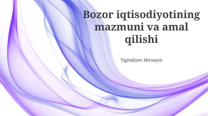 Bozor iqtisodiyotining mazmuni va amal qilishi 1
