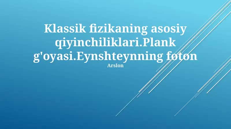 Klassik fizikaning asosiy qiyinchiliklari 1