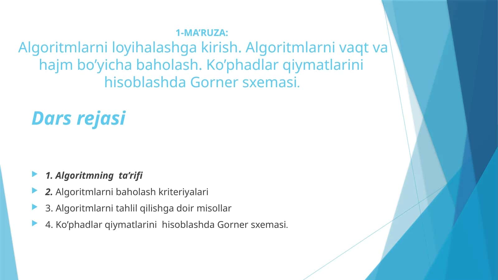 Algoritmlarni loyihalashga kirish. Algoritmlarni vaqt va hajm bo’yicha baholash. Ko’phadlar qiymatlarini  hisoblashda Gorner sxemasi 1