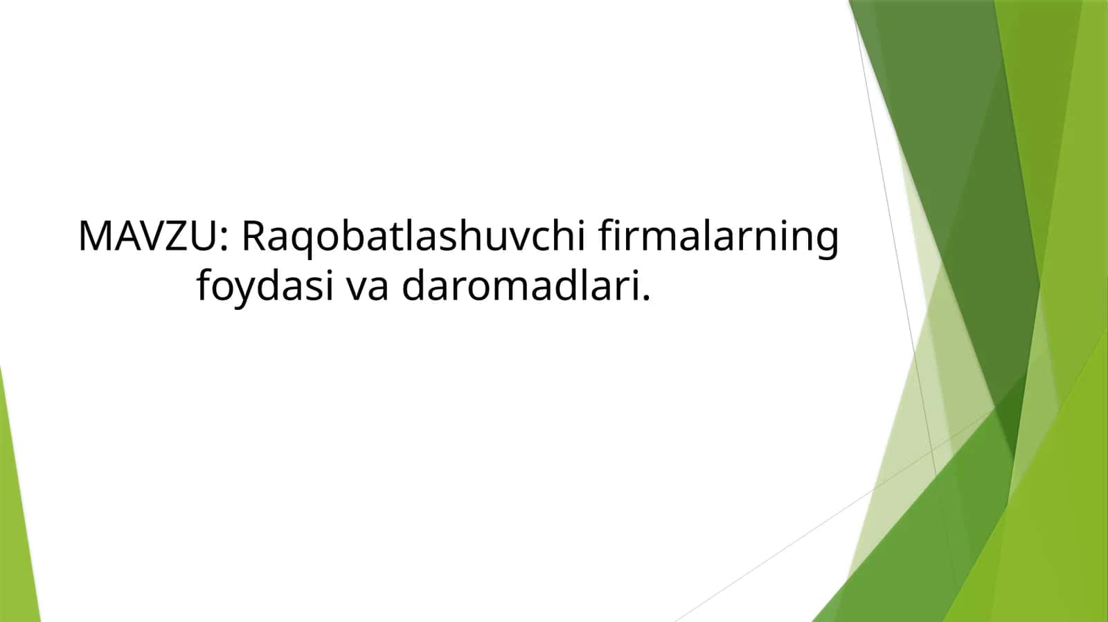 Raqobatlashuvchi firmalarning foydasi va daromadlari 1