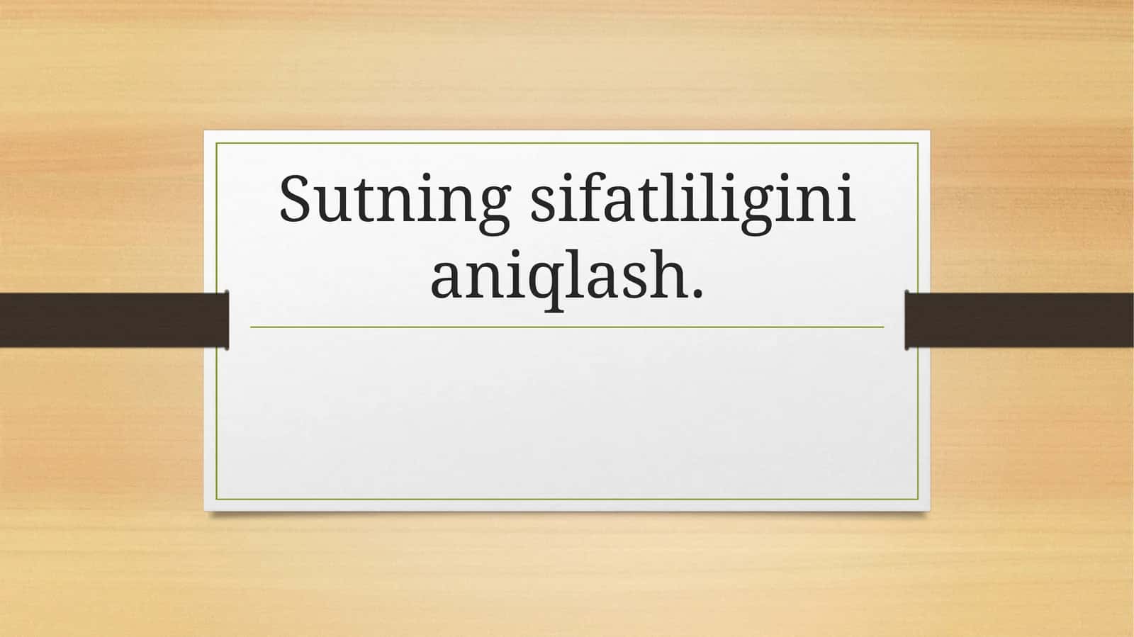 Sutning sifatliligini aniqlash. 1